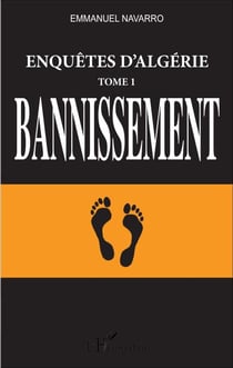 Enquêtes d'Algérie - Tome 1, Bannissement