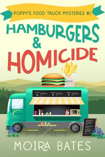 Hamburgers & Homicide - Poppy's Food Truck Mysteries, #1