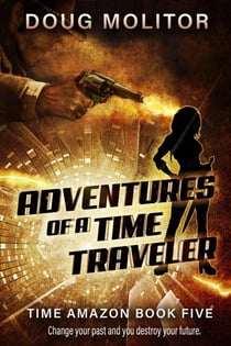 Adventures of a Time Traveler - Time Amazon, #5