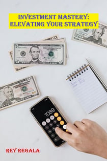 Investment Mastery: Elevating Your Strategy - Investing, #2