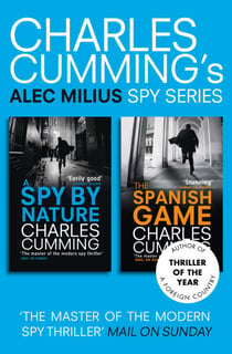 Alec Milius Spy Series Books 1 and 2 - A Spy By Nature, The Spanish Game