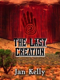 The Last Creation - The Arizona Series, #3