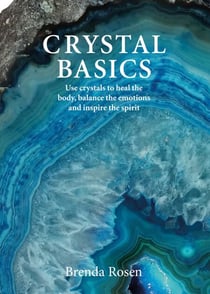 Crystal Basics - How to Use Crystals to Heal Body and Mind