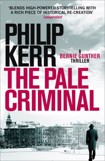 The Pale Criminal - Bernie Gunther Thriller 2