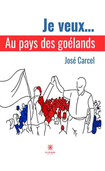 Je veux… - Au pays des goélands