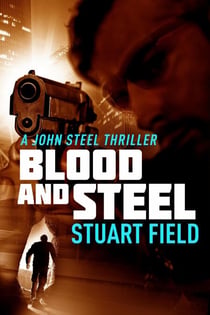 Blood And Steel - John Steel, #4