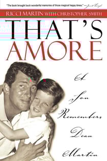 That's Amore - A Son Remembers Dean Martin