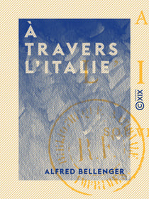 À travers l'Italie - Souvenirs de voyage