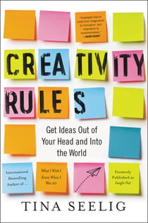 Creativity Rules - Get Ideas Out of Your Head and into the World