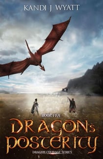 Dragon's Posterity - Dragon Courage, #5