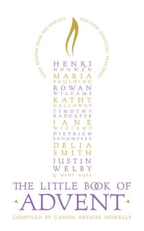 The Little Book of Advent - Daily Wisdom From the World's Greatest Spiritual Teachers