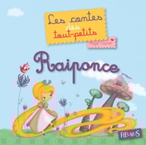 Raiponce - Les contes des tout-petits