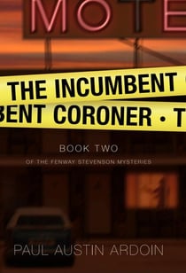 The Incumbent Coroner - Fenway Stevenson Mysteries, #2