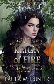 Reign of Fire - A Dark Faerie Tale, #3