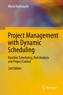 Project Management with Dynamic Scheduling - Baseline Scheduling, Risk Analysis and Project Control