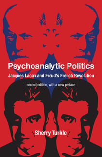 Psychoanalytic Politics, second edition, with a new preface - Jacques Lacan and Freud's French Revolution