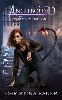 Angelbound Tales Volume One - Angelbound Tales, #1