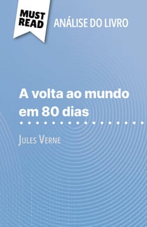 A volta ao mundo em 80 dias de Jules Verne (Análise do livro) - Análise completa e resumo pormenorizado do trabalho