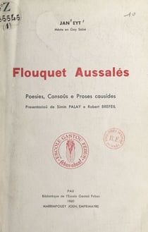 Flouquet aussalés - Poesies, cansous e proses causides