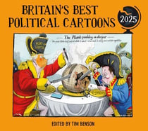 Britain's Best Political Cartoons 2025 - The hilariously funny anthology and annual institution