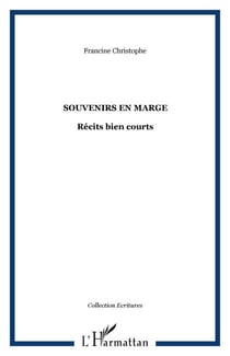 SOUVENIRS EN MARGE - Récits bien courts