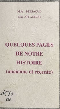 Quelques pages de notre histoire - Ancienne et récente