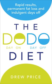 The DODO Diet - Rapid results, permanent fat loss and indulgent days off