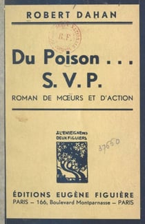 Du poison... S.V.P. - Roman de mœurs et d'action