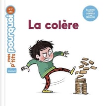 MES P'TITS POURQUOI - La Colère - Dès 4 ans
