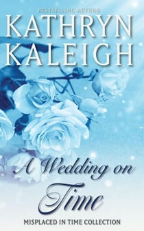 A Wedding On Time: A Misplaced in Time Short Story - Misplaced in Time, #3