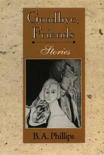 Goodbye, Friends - Stories