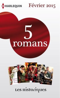5 romans inédits collection Les Historiques (n°656 à 660 - février 2015) - Harlequin collection Les Historiques