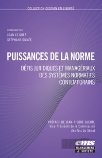 Puissance de la norme - Défis juridiques et managériaux des systèmes normatifs contemporains