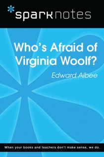 Who's Afraid of Virginia Woolf (SparkNotes Literature Guide)