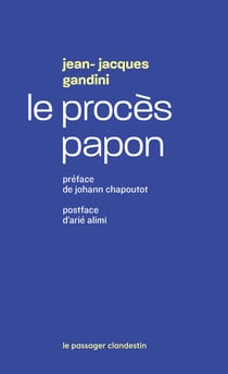Le procès Papon - Histoire d'une ignominie ordinaire au service de l'État