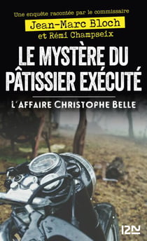 Le Mystère du pâtissier exécuté - L'Affaire Christophe Belle