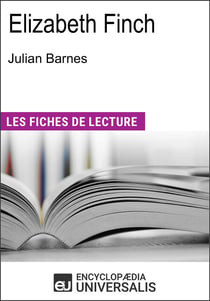 Elizabeth Finch de Julian Barnes - "Les Fiches de Lecture d'Universalis"