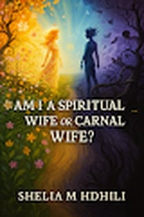 Am I a Spiritual Wife or Carnal Wife?