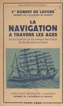 La navigation à travers les âges - Évolution de la technique nautique et de ses applications