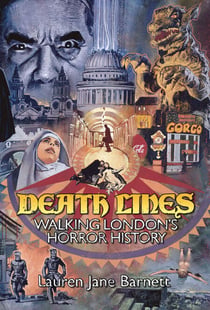 Death Lines - Walking London's Horror History