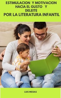 Estimulación y Motivación Hacia el Gusto y  Deleite por la Literatura Infantil