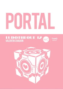 Ludothèque n°12 : Portal - L'histoire d'un jeu pas comme les autres