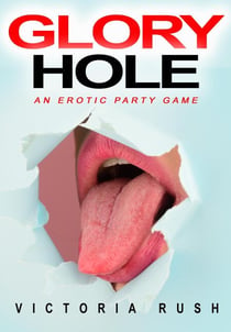 Glory Hole: An Erotic Party Game - Lesbian Erotica, #53