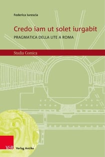 Credo iam ut solet iurgabit - Pragmatica della lite a Roma