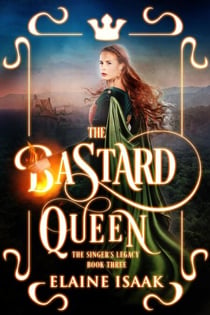 The Bastard Queen - The Singer's Legacy, #3