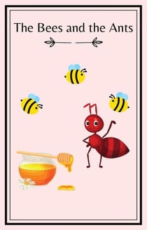The Bees and the Ants