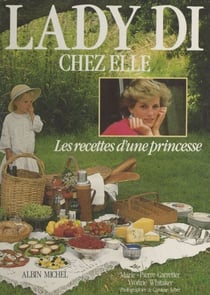 Lady Di chez elle - Les recettes d'une princesse