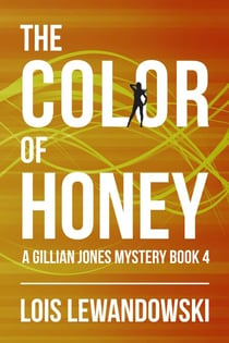 The Color of Honey - The Gillian Jones Series, #4
