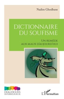 Dictionnaire du soufisme - Un remède aux maux d'aujourd'hui