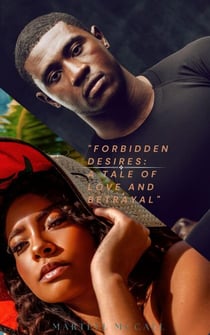 “Forbidden Desires: A Tale of Love and Betrayal"